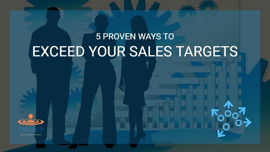 5 Ways to Consistently Exceed Your Sales Targets